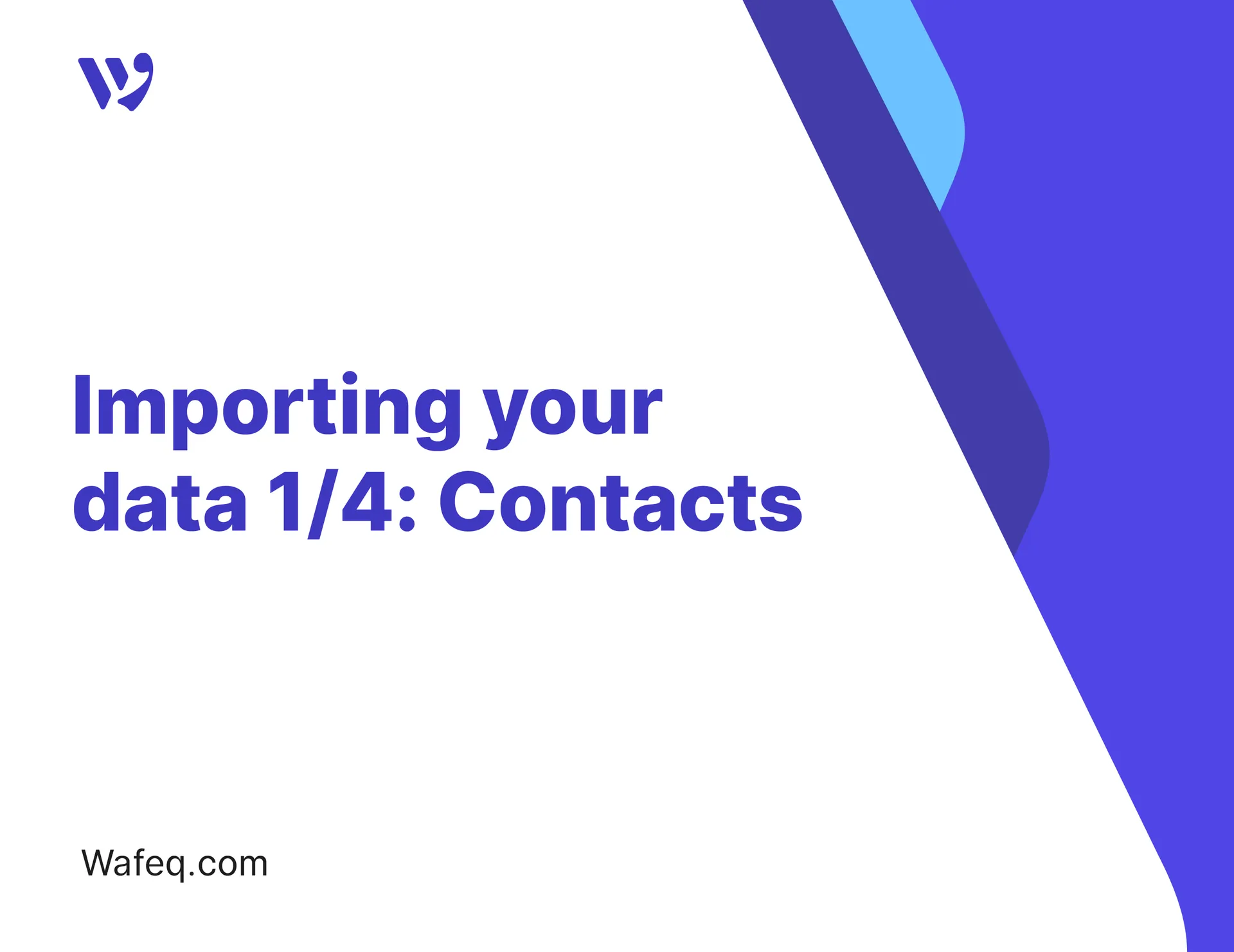 Importing your data 1/4: Contacts
